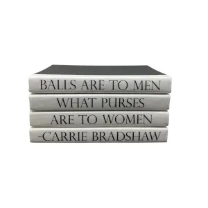 4 Volume "Balls Are to Men...Purses Are to Women" Carrie Bradshaw Quote Book Stack