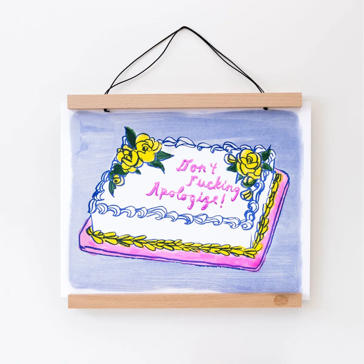 Don't Apologize Cake - Risograph Print